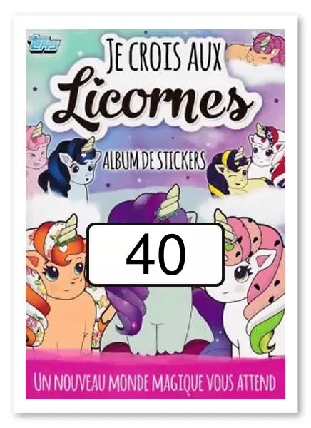 Je crois aux Licornes (Topps) - Image n°40