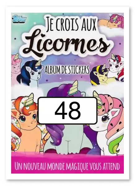 Je crois aux Licornes (Topps) - Image n°48