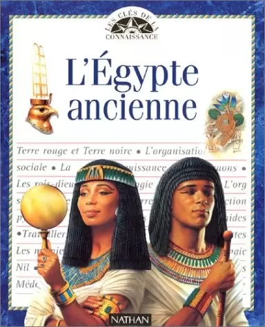Les clés de la connaissance - L\'Egypte Ancienne