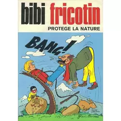 Bibi Fricotin protège la nature