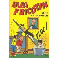 Bibi Fricotin sème le bonheur