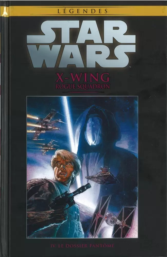 Star Wars Comics : la collection de référence (Hachette) - X-Wing Rogue Squadron - IV. Le Dossier Fantôme