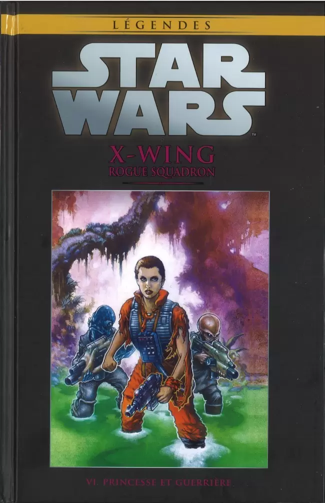 Star Wars Comics : la collection de référence (Hachette) - X-Wing Rogue Squadron - VI. Princesse et guerrière