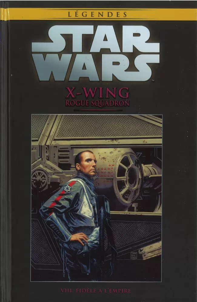 Star Wars Comics : la collection de référence (Hachette) - X-Wing Rogue Squadron - VIII. Fidèle à l\'Empire