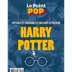 Harry Potter - Mythes et origines d'un chef-d'oeuvre