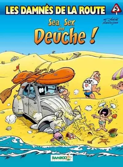 Les damnés de la route - Sea, sex and deuche !