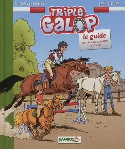 Triple Galop - Le guide pour mieux connaître le cheval