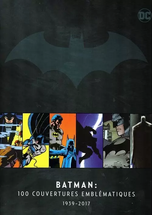 Batman : La Légende de Batman - Batman : 100 couvertures emblématiques 1939 - 2017