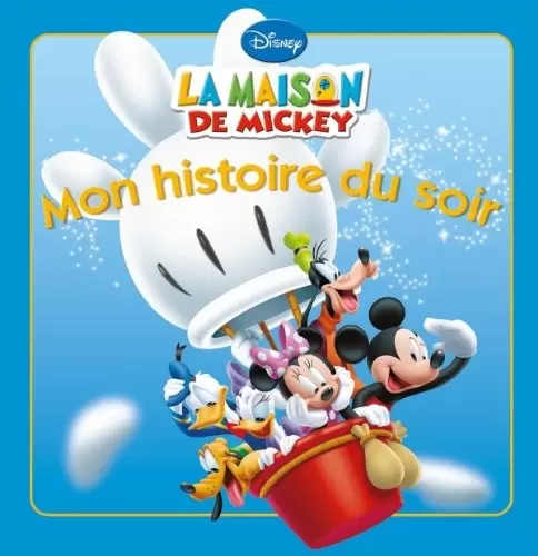 Mon histoire du soir - La maison de mickey - Vole ballon vole