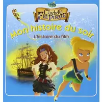 Clochette et la Fée Pirate - L'histoire du film