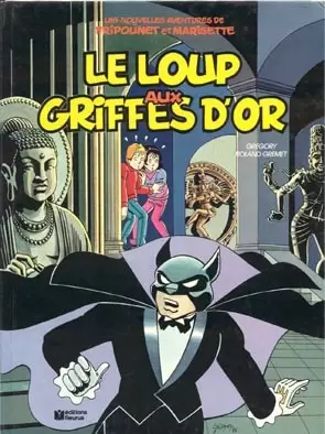 Les nouvelles aventures de Fripounet et Marisette - Le loup aux griffes d\'or
