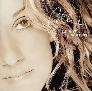 Celine Dion - All the Way...A Decade of Songs