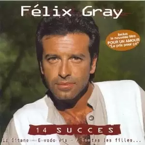 Félix Gray - 14 Succès