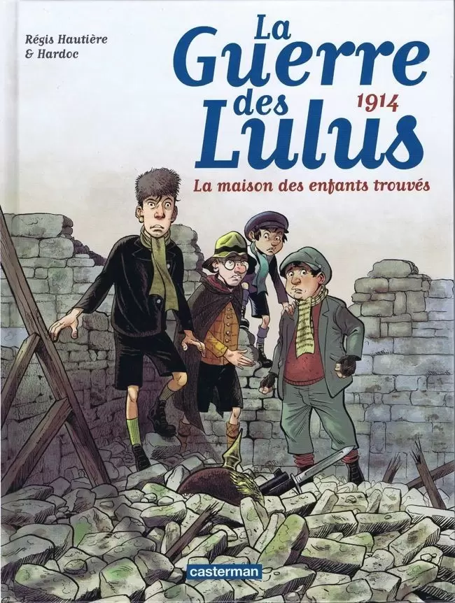 La guerre des Lulus - 1914 - La maison des enfants trouvés