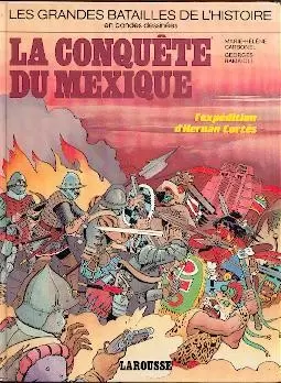 Les grandes batailles de l\'histoire en BD - La conquête du Mexique