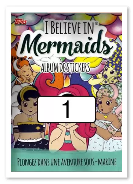 I Believe in Mermaids (Topps) - Image n°1