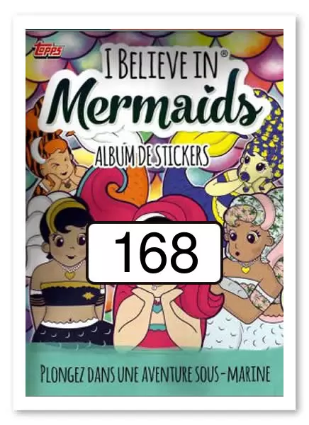 I Believe in Mermaids (Topps) - Image n°168