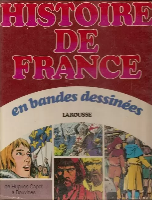 Histoire de France en Bandes Dessinées - De Hugues Capet à Bouvines