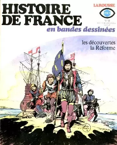 Histoire de France en Bandes Dessinées - Les découvertes, la Réforme