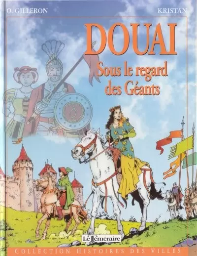Histoires des villes - Douai - Sous le regard des Géants