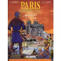 Paris, l'histoire en capitale - T. 1 - De boue et de cendres