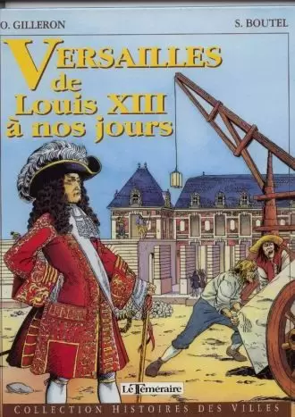 Histoires des villes - Versailles de Louis XIII à nos jours