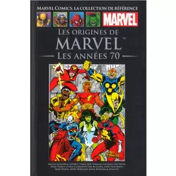 Les Origines de Marvels - Les Années 70