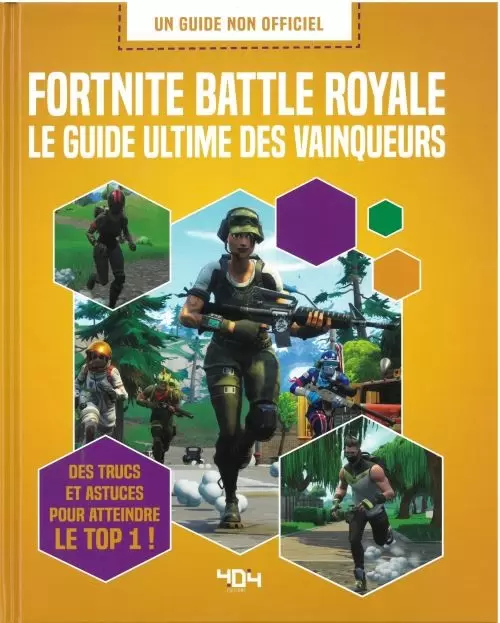 Guides Jeux Vidéos - Fortnite Battle Royale - Le guide ultime des Vainqueurs