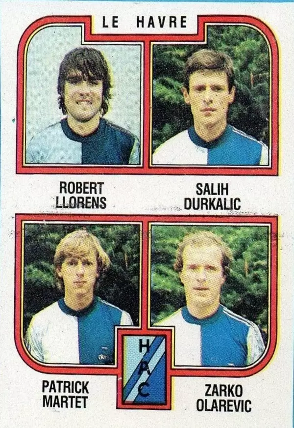 Football 83 - Robert Llorens / Zhali Durkalic / Patrick Martet / Zarko Olarevic - Le Havre