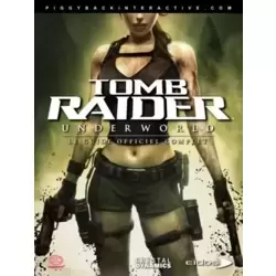Lara Croft - Tomb Raider : Underworld - le guide officiel complet
