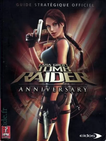 Guides Jeux Vidéos - Lara Croft - Tomb Raider : Anniversary : Le guide stratégique officiel