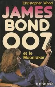 James Bond : Fleuve Noir - James Bond et le Moonraker