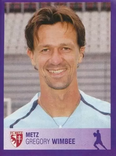 Foot 2006 - Championnat de France de L1 et L2 - 30 Ans - Grégory Wimbée - Metz