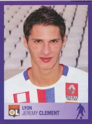 Foot 2006 - Championnat de France de L1 et L2 - 30 Ans - Jérémy Clément - Lyon