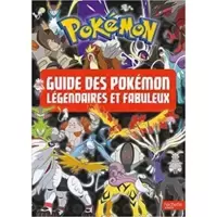 Pokemon - Le guide des Pokémon légendaires et fabuleux