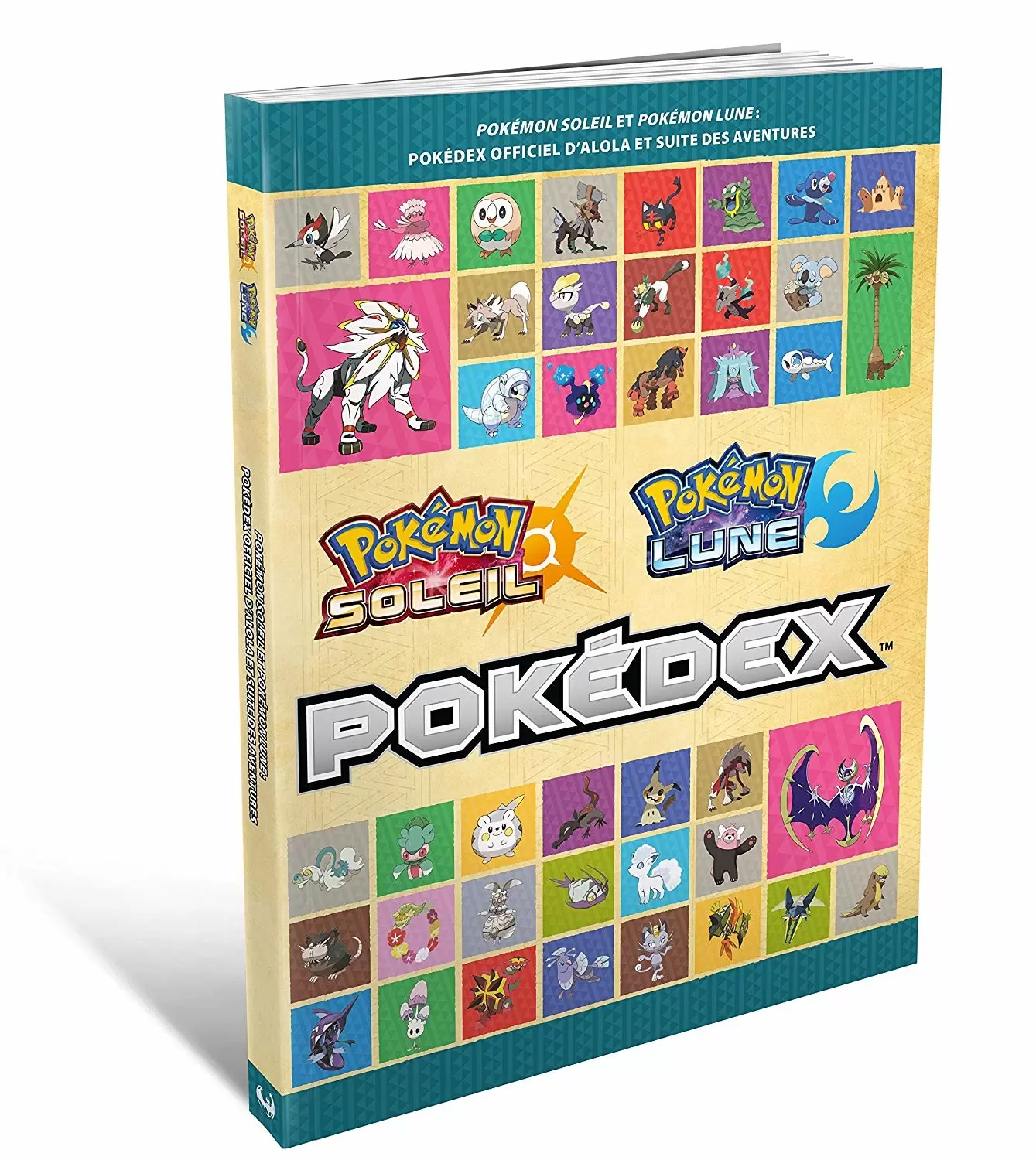 Guides Jeux Vidéos - Pokémon Soleil & Lune : Pokédex officiel d\'Alola et suite des aventures