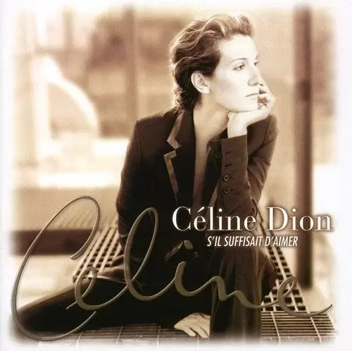 Celine Dion - S\'Il Suffisait D\'Aimer
