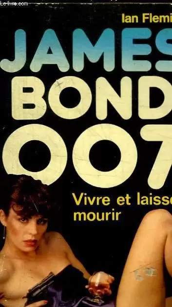 James Bond : Fleuve Noir - Vivre et laisser mourir