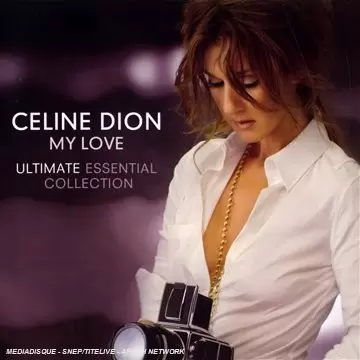 Celine Dion - My Love Ultimate Essential Collection