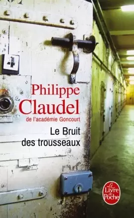 Philippe Claudel - Le Bruit des trousseaux