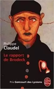 Philippe Claudel - Le Rapport de Brodeck