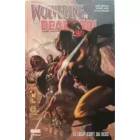 Wolverine vs Deadpool - Le loup sort du bois