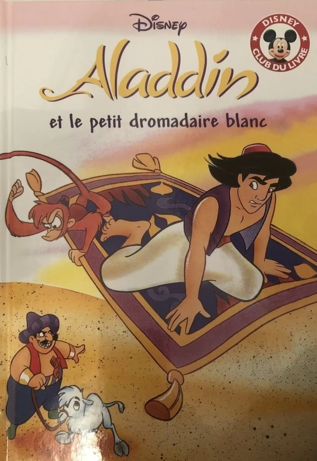 Mickey Club du Livre - Aladdin et le petit dromadaire blanc
