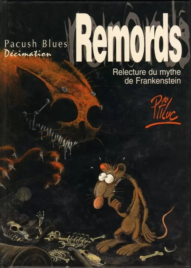 Pacush blues - Décimation : Remords - Relecture du mythe de Frankenstein: remords