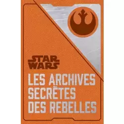 Les archives secrètes rebelles
