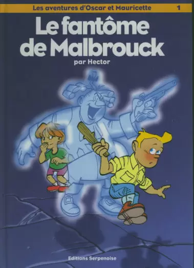Les aventures d\'Oscar et Mauricette - Le fantôme de Malbrouck