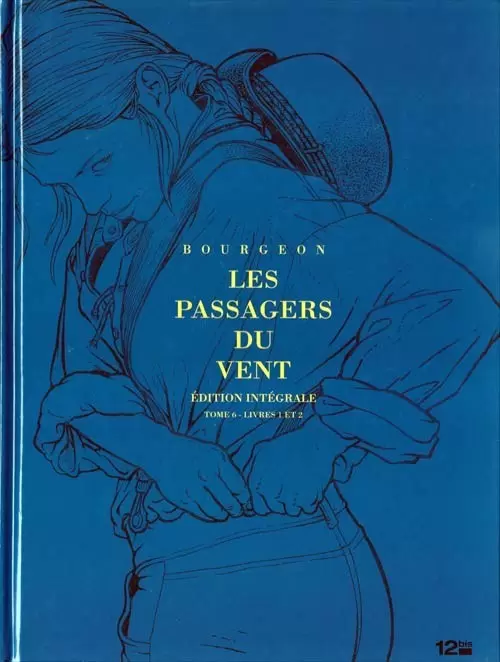 Les passagers du vent - Édition intégrale Tome 6 - Livres 1 et 2