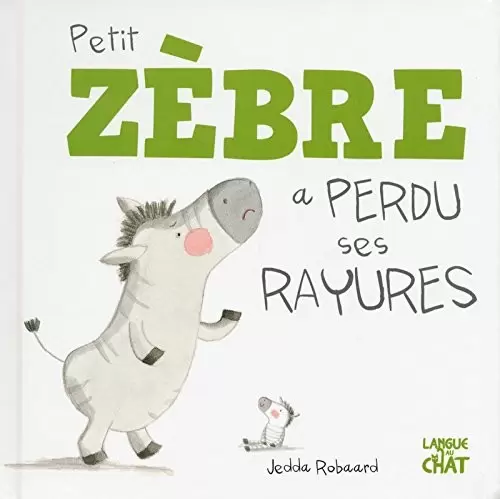 Langue au chat - Petit Zèbre a perdu ses rayures