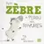 Langue au chat - Petit Zèbre a perdu ses rayures