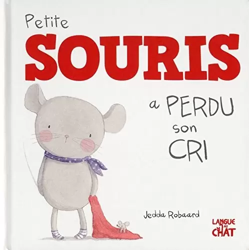 Langue au chat - Petite Souris a perdu son cri